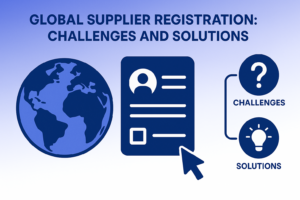 Global Supplier Registration: Challenges and Solutions